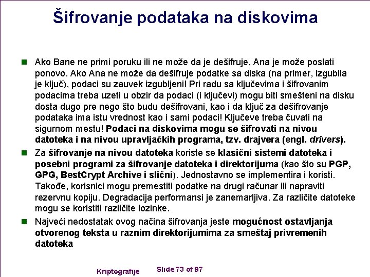 Šifrovanje podataka na diskovima n Ako Bane ne primi poruku ili ne može da