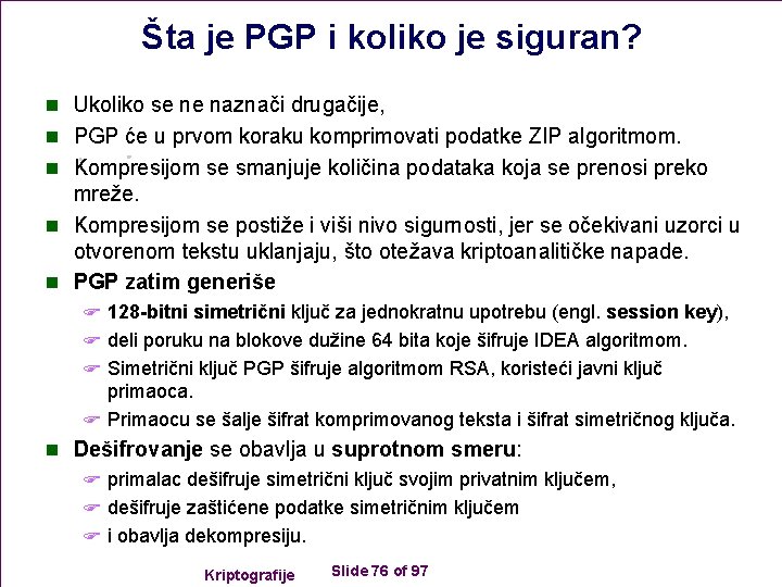 Šta je PGP i koliko je siguran? n Ukoliko se ne naznači drugačije, n