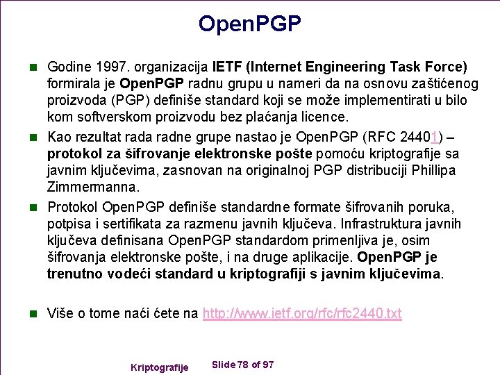 Open. PGP n Godine 1997. organizacija IETF (Internet Engineering Task Force) formirala je Open.