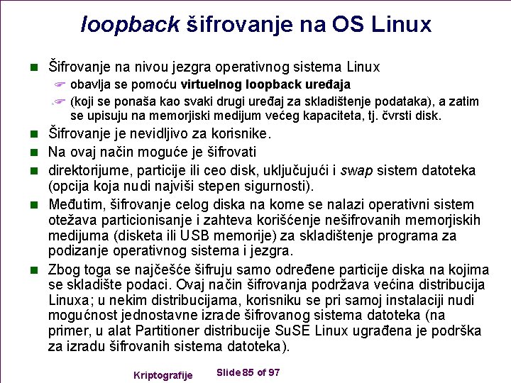 loopback šifrovanje na OS Linux n Šifrovanje na nivou jezgra operativnog sistema Linux F