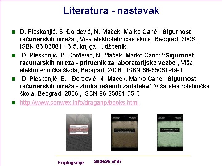 Literatura - nastavak n D. Pleskonjić, B. Đorđević, N. Maček, Marko Carić: “Sigurnost računarskih