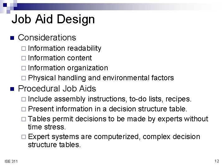 Job Aid Design n Considerations ¨ Information readability ¨ Information content ¨ Information organization