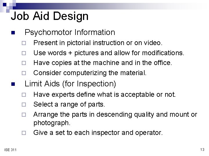 Job Aid Design n Psychomotor Information ¨ ¨ n Limit Aids (for Inspection) ¨