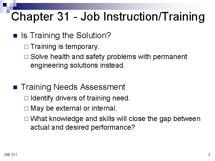 Chapter 31 - Job Instruction/Training n Is Training the Solution? ¨ Training is temporary.