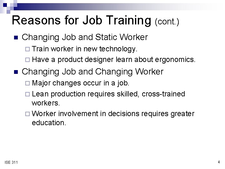 Reasons for Job Training (cont. ) n Changing Job and Static Worker ¨ Train