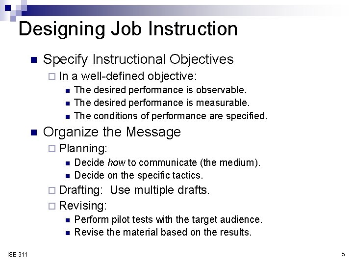 Designing Job Instruction n Specify Instructional Objectives ¨ In n n a well-defined objective: