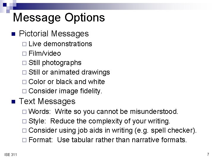 Message Options n Pictorial Messages ¨ Live demonstrations ¨ Film/video ¨ Still photographs ¨