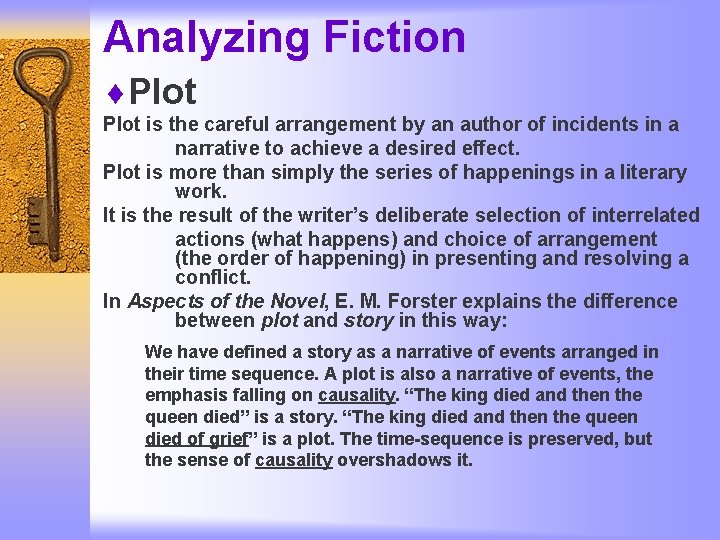 Analyzing Fiction ¨Plot is the careful arrangement by an author of incidents in a