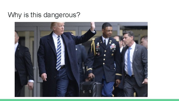 Why is this dangerous? 