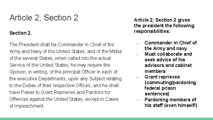 Article 2, Section 2. The President shall be Commander in Chief of the Army