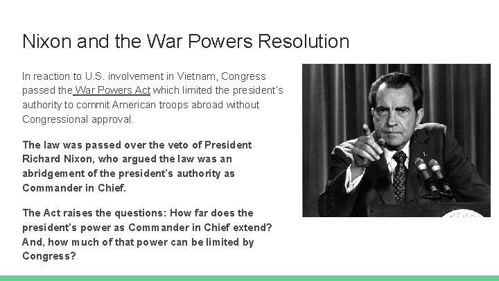 Nixon and the War Powers Resolution In reaction to U. S. involvement in Vietnam,