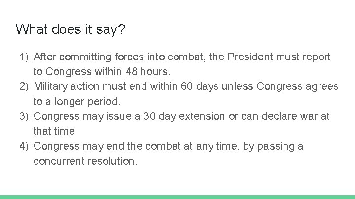 What does it say? 1) After committing forces into combat, the President must report