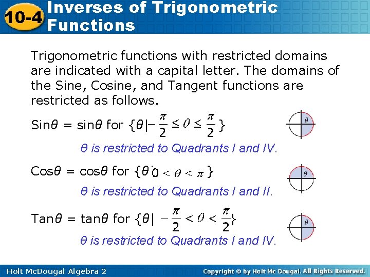 Inverses of Trigonometric 10 -4 Functions Trigonometric functions with restricted domains are indicated with