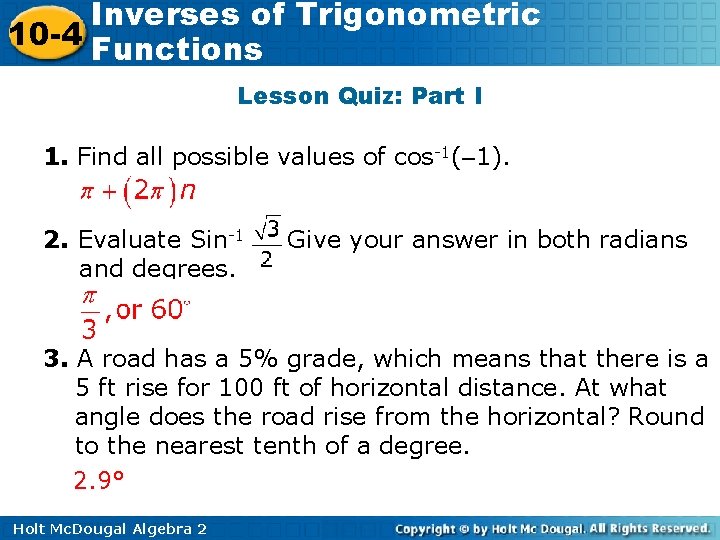 Inverses of Trigonometric 10 -4 Functions Lesson Quiz: Part I 1. Find all possible