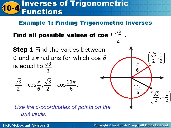 Inverses of Trigonometric 10 -4 Functions Example 1: Finding Trigonometric Inverses Find all possible