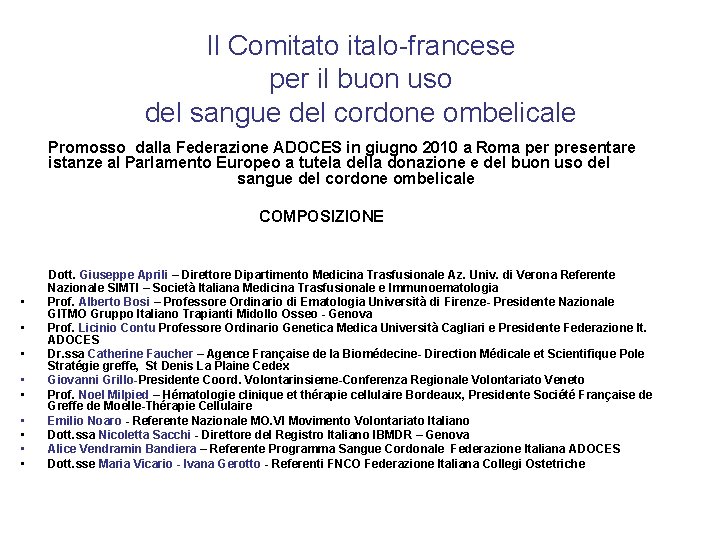 Il Comitato italo-francese per il buon uso del sangue del cordone ombelicale Promosso dalla