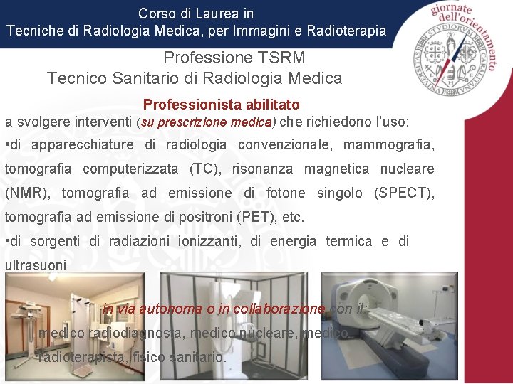 Corso di Laurea in Tecniche di Radiologia Medica, per Immagini e Radioterapia Professione TSRM
