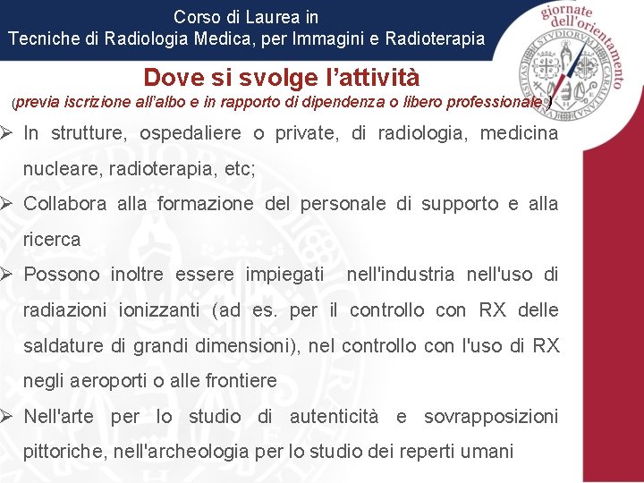 Corso di Laurea in Tecniche di Radiologia Medica, per Immagini e Radioterapia Dove si