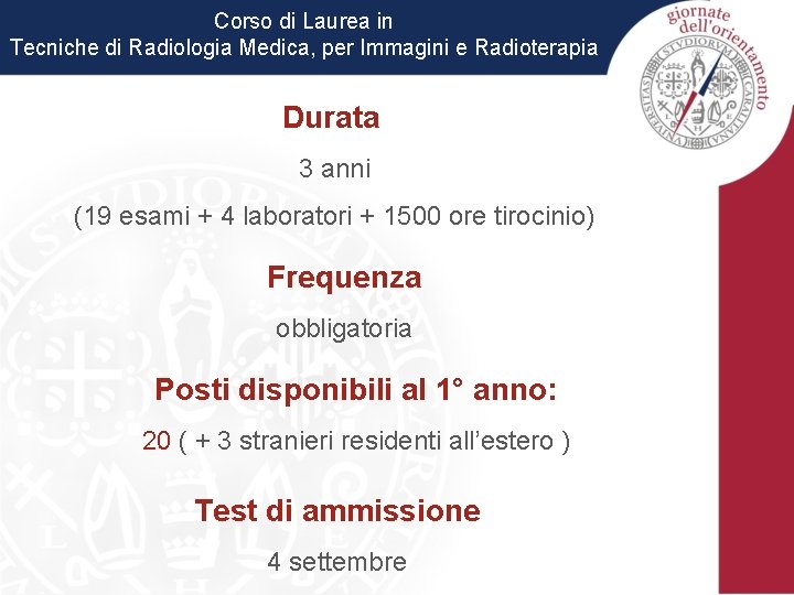 Corso di Laurea in Tecniche di Radiologia Medica, per Immagini e Radioterapia Durata 3