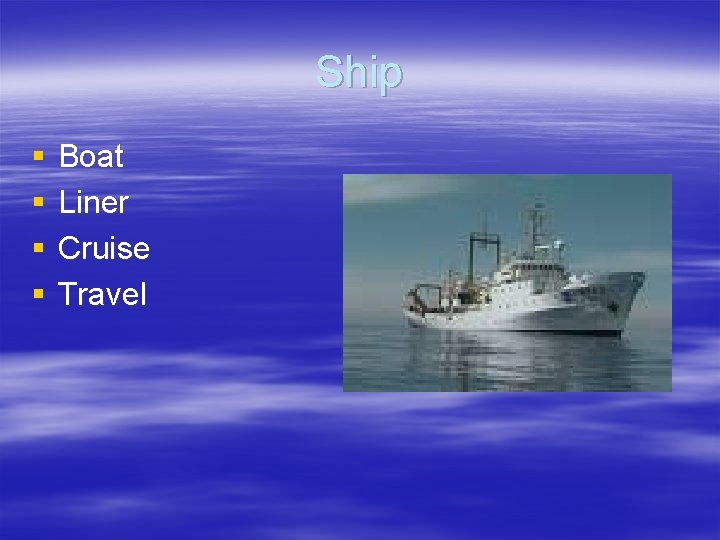 Ship § § Boat Liner Cruise Travel Ship § § Boat Liner Cruise Travel
