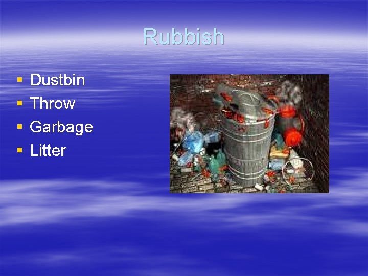 Rubbish § § Dustbin Throw Garbage Litter Rubbish § § Dustbin Throw Garbage Litter