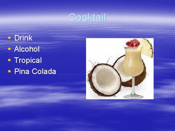 Cocktail § § Drink Alcohol Tropical Pina Colada Cocktail § § Drink Alcohol Tropical Pina Colada