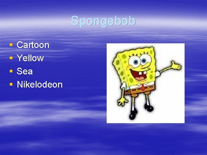 Spongebob § § Cartoon Yellow Sea Nikelodeon Spongebob § § Cartoon Yellow Sea Nikelodeon