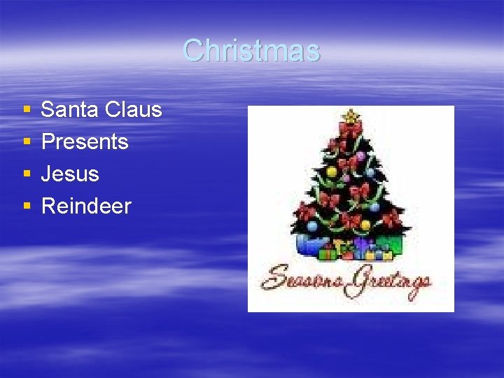 Christmas § § Santa Claus Presents Jesus Reindeer Christmas § § Santa Claus Presents Jesus Reindeer