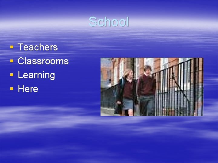 School § § Teachers Classrooms Learning Here School § § Teachers Classrooms Learning Here