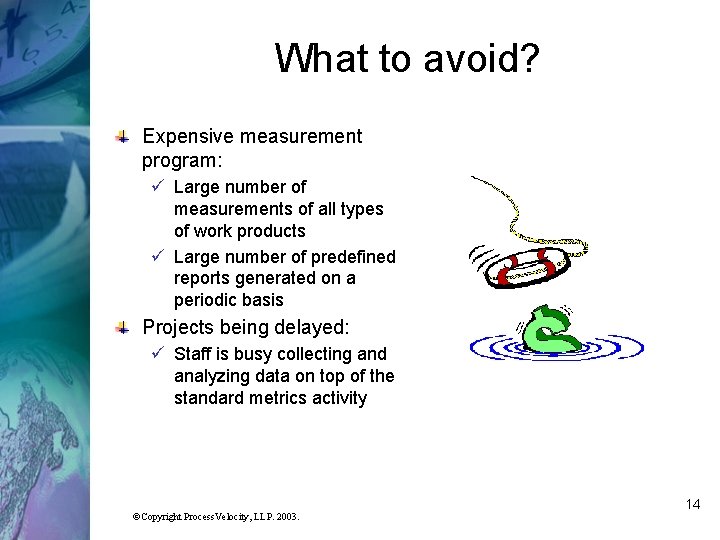 What to avoid? Expensive measurement program: ü Large number of measurements of all types
