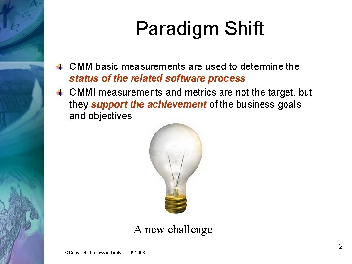 Paradigm Shift CMM basic measurements are used to determine the status of the related