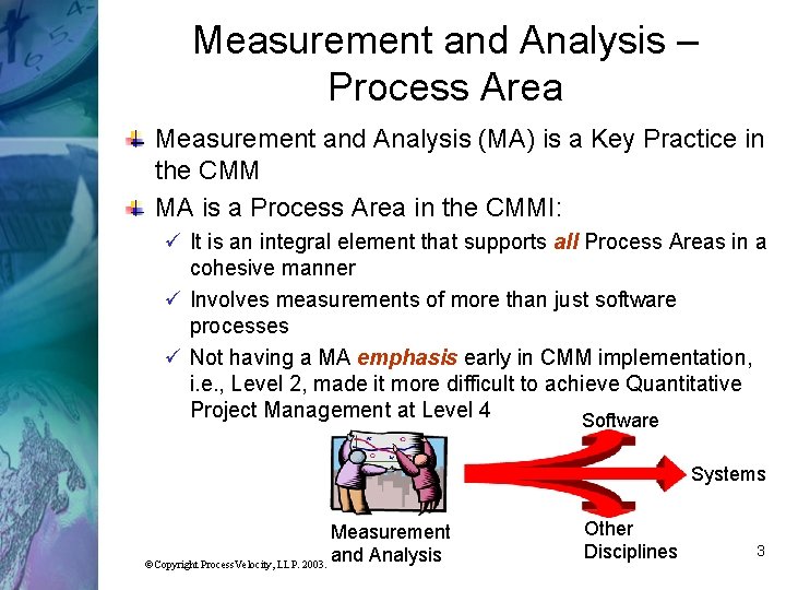 Measurement and Analysis – Process Area Measurement and Analysis (MA) is a Key Practice