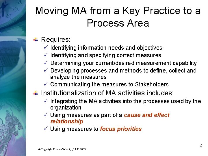 Moving MA from a Key Practice to a Process Area Requires: ü ü Identifying