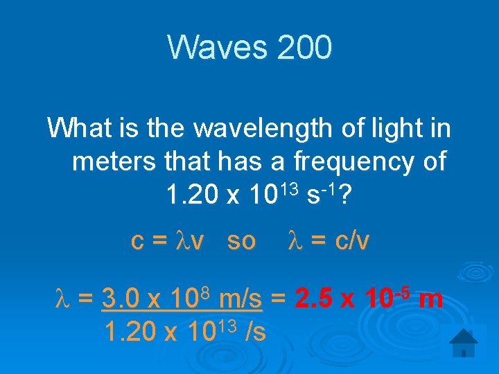 Waves 200 What is the wavelength of light in meters that has a frequency