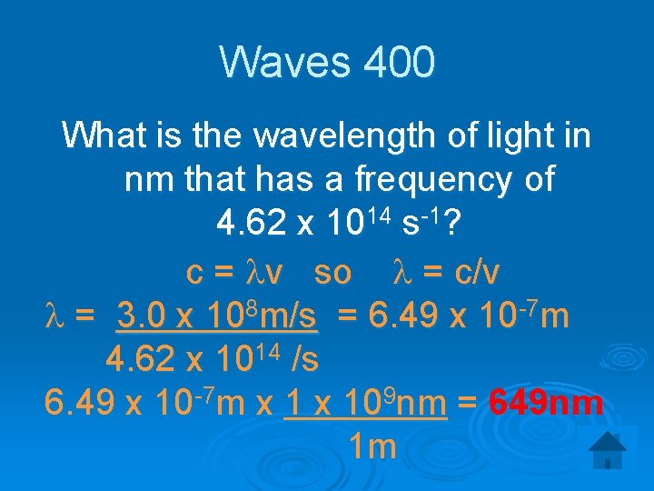 Waves 400 What is the wavelength of light in nm that has a frequency