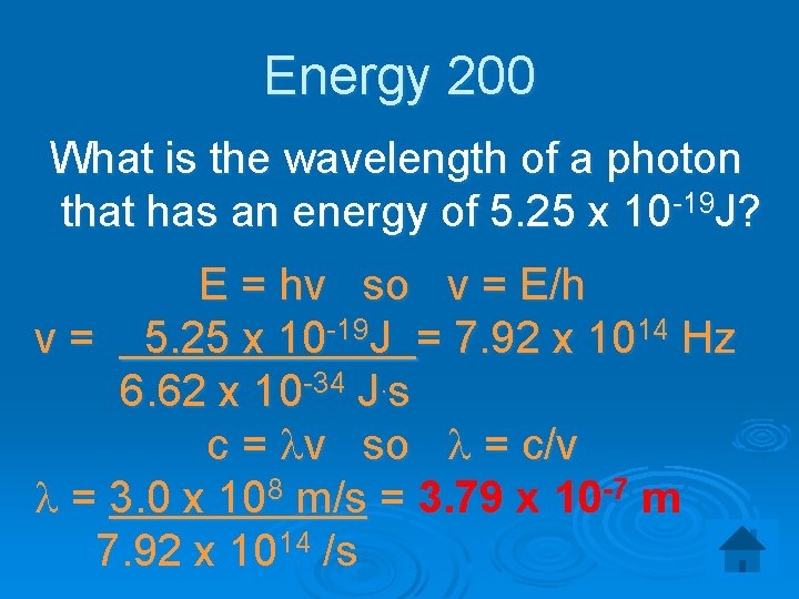 Energy 200 What is the wavelength of a photon that has an energy of