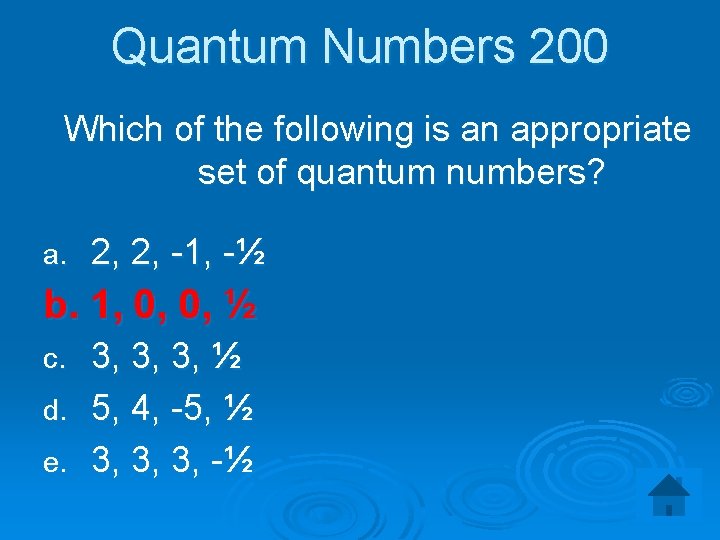 Quantum Numbers 200 Which of the following is an appropriate set of quantum numbers?