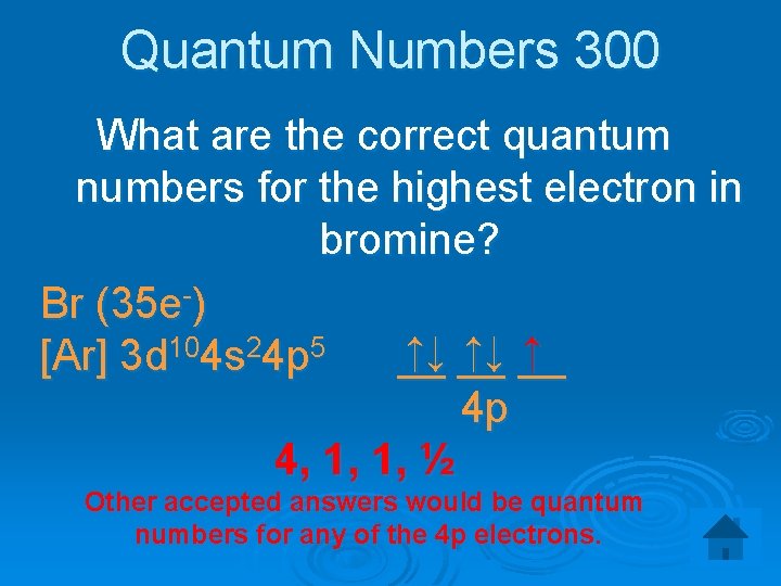 Quantum Numbers 300 What are the correct quantum numbers for the highest electron in