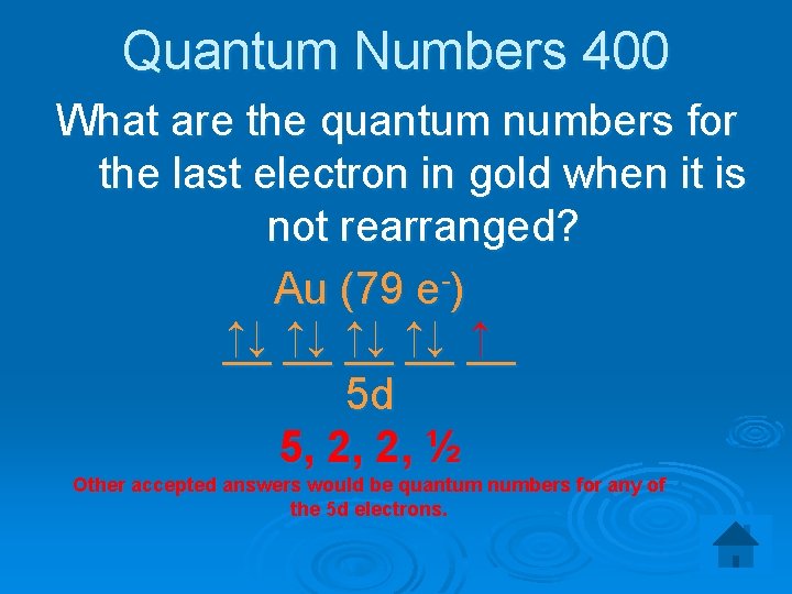 Quantum Numbers 400 What are the quantum numbers for the last electron in gold