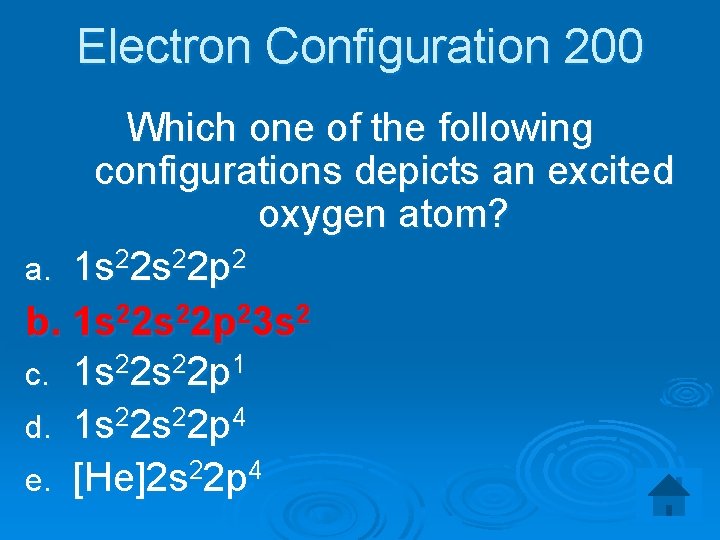 Electron Configuration 200 Which one of the following configurations depicts an excited oxygen atom?