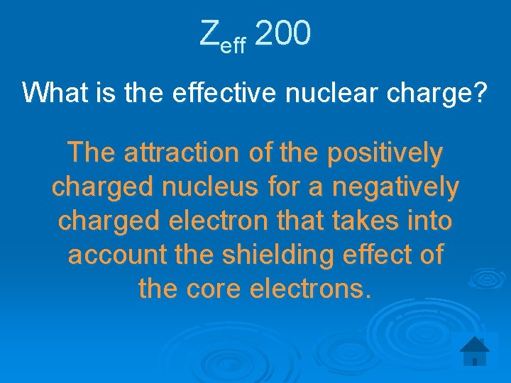 Zeff 200 What is the effective nuclear charge? The attraction of the positively charged