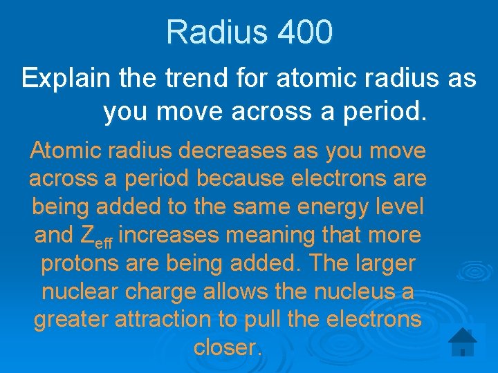 Radius 400 Explain the trend for atomic radius as you move across a period.