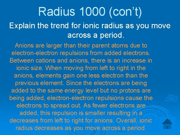 Radius 1000 (con’t) Explain the trend for ionic radius as you move across a