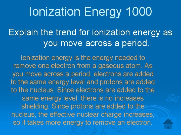 Ionization Energy 1000 Explain the trend for ionization energy as you move across a