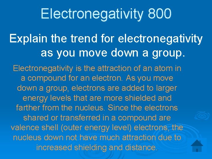 Electronegativity 800 Explain the trend for electronegativity as you move down a group. Electronegativity