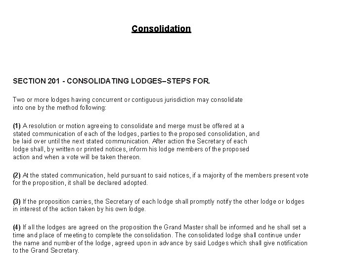 Consolidation SECTION 201 - CONSOLIDATING LODGES–STEPS FOR. Two or more lodges having concurrent or