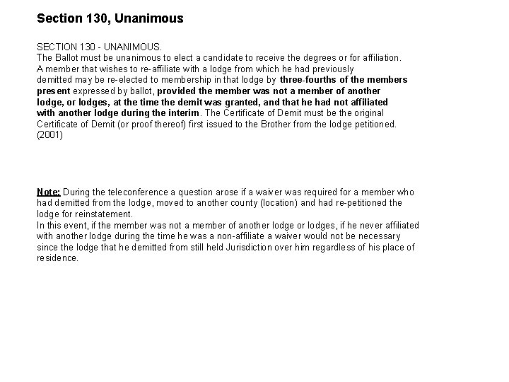 Section 130, Unanimous SECTION 130 - UNANIMOUS. The Ballot must be unanimous to elect