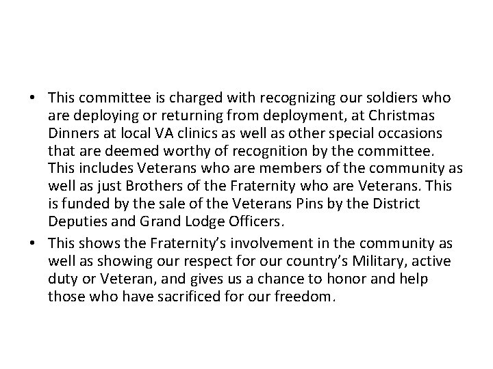  • This committee is charged with recognizing our soldiers who are deploying or