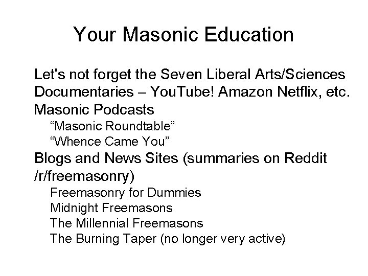 Your Masonic Education � � � Let's not forget the Seven Liberal Arts/Sciences Documentaries