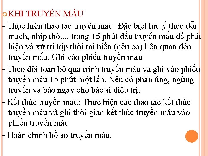  KHI TRUYỀN MÁU - Thực hiện thao tác truyền máu. Đă c biê